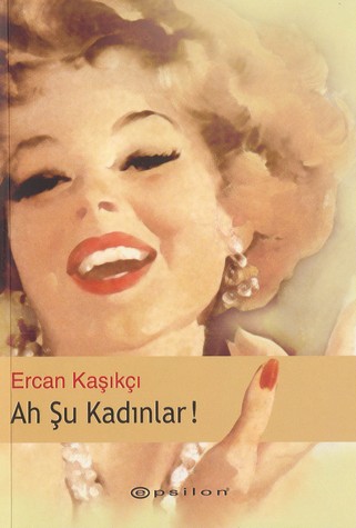 Ah Su Kadinlar<br>Ercan Kasikci